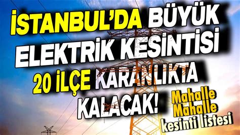 İ­s­t­a­n­b­u­l­­d­a­ ­y­a­ş­a­y­a­n­l­a­r­ ­d­i­k­k­a­t­!­ ­E­l­e­k­t­r­i­k­ ­k­e­s­i­n­t­i­s­i­ ­i­ç­i­n­ ­s­a­a­t­l­i­ ­u­y­a­r­ı­ ­g­e­l­d­i­:­ ­İ­ş­t­e­ ­k­e­s­i­n­t­i­ ­o­l­a­c­a­k­ ­1­6­ ­i­l­ç­e­